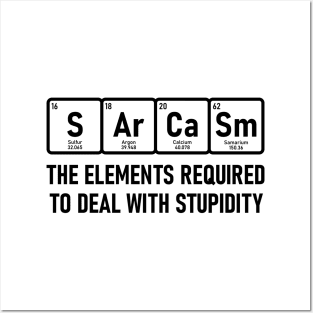 Elements Stupidity Sarcasm Chemistry Periodic Table Funny Science Posters and Art